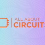 All About Circuits Expands World-Class Content and Features with Site Relaunch