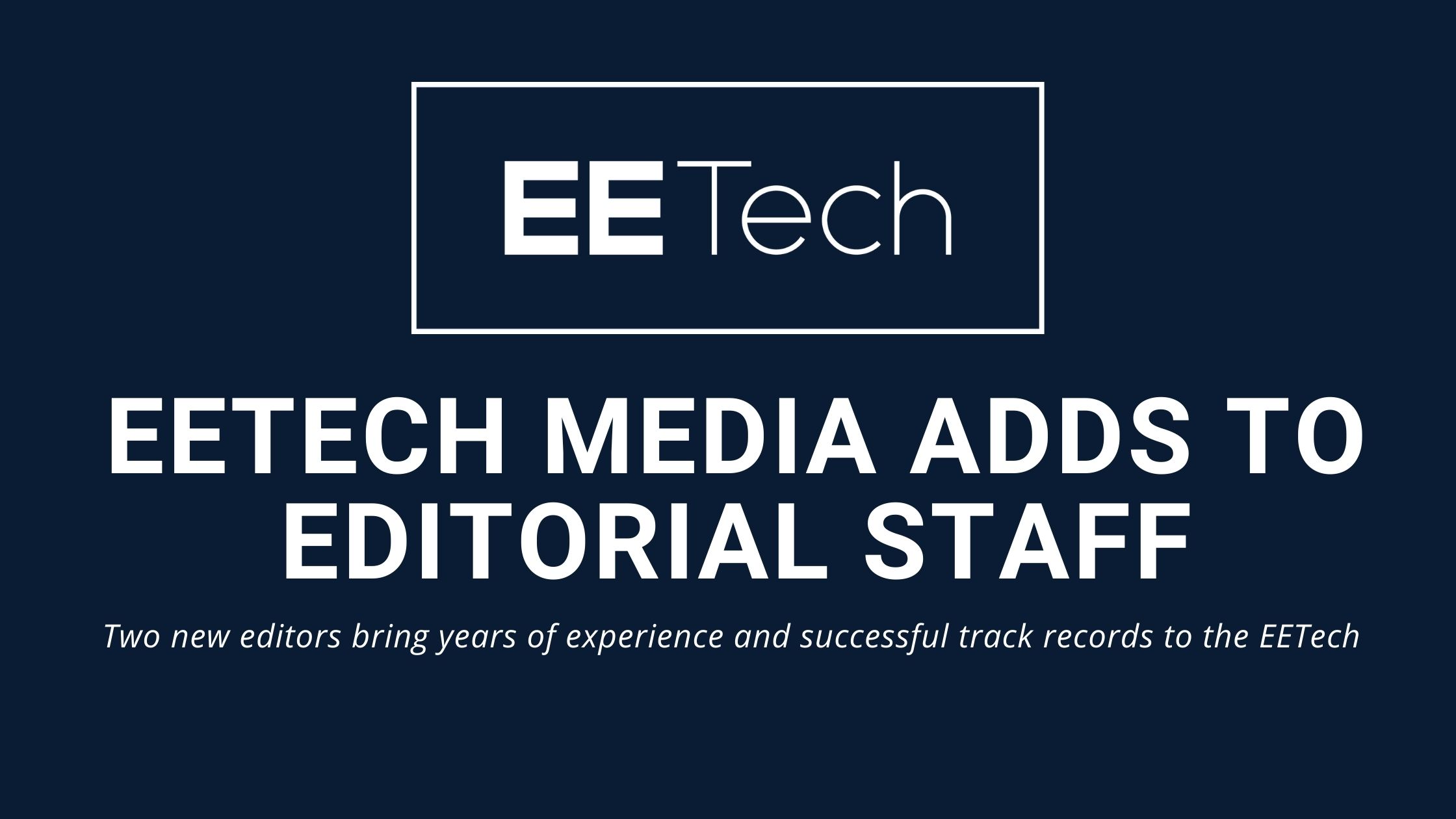 EETech Media Adds to Editorial Staff