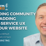 How EETech is Helping Technical Brands Build Community and Add Self-Service UX